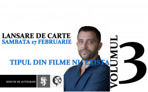 Lansare de carte - Tipul din filme nu exista, volumul 3