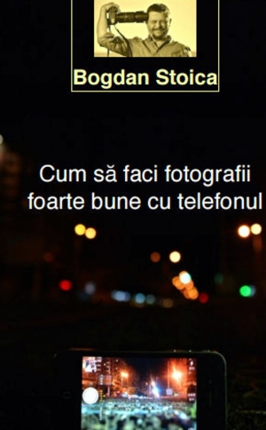 Cum să faci fotografii bune cu telefonul